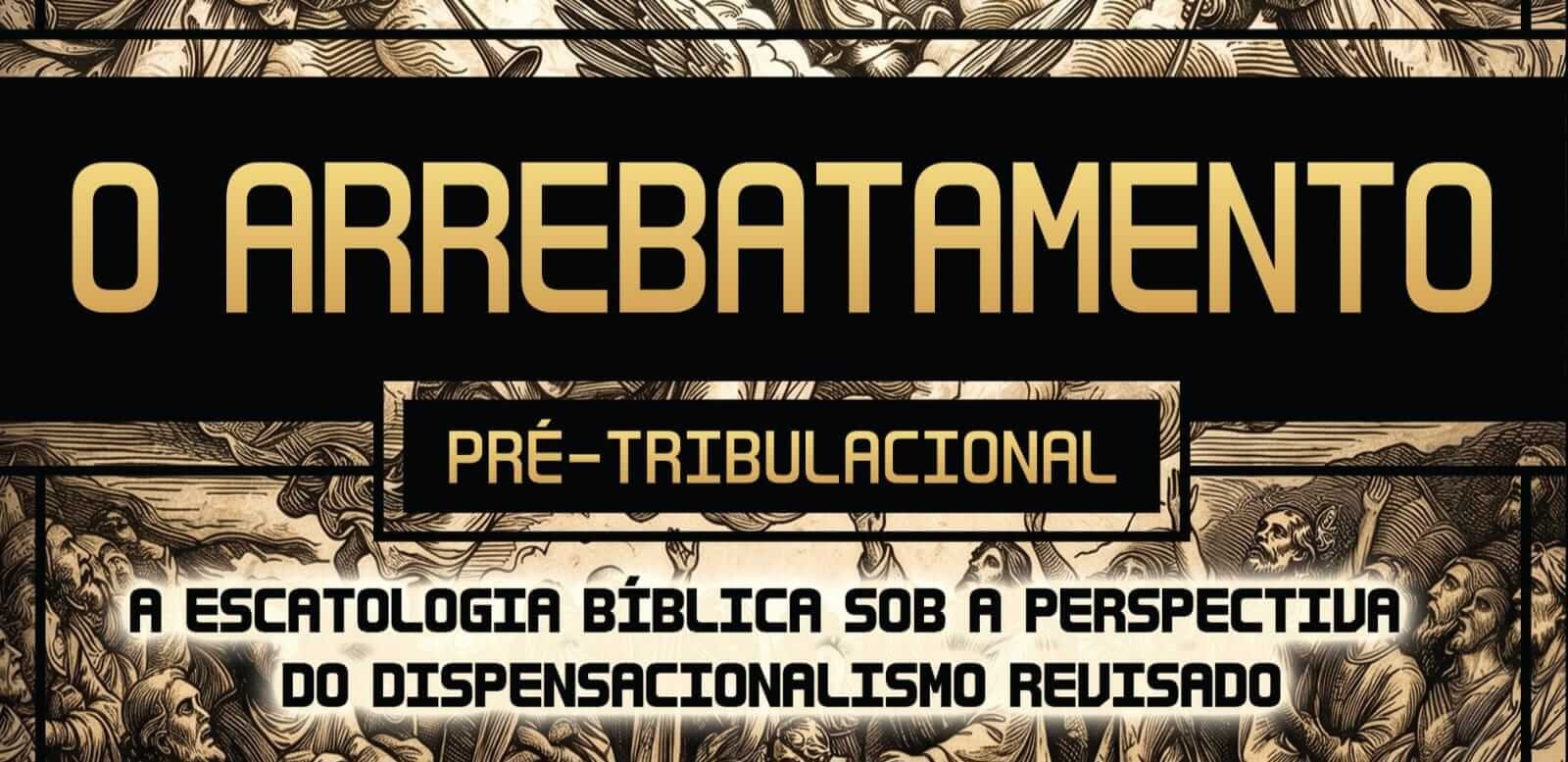 O Arrebatamento Pré-Tribulacional